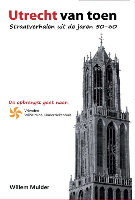 Utrecht van Toen: Straatverhalen uit de jaren vijftig, zestig