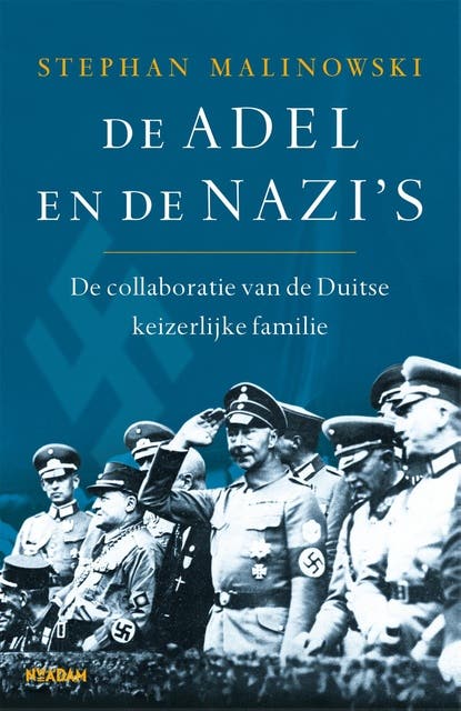 De adel en de nazi's: De collaboratie van de Duitse keizerlijke familie