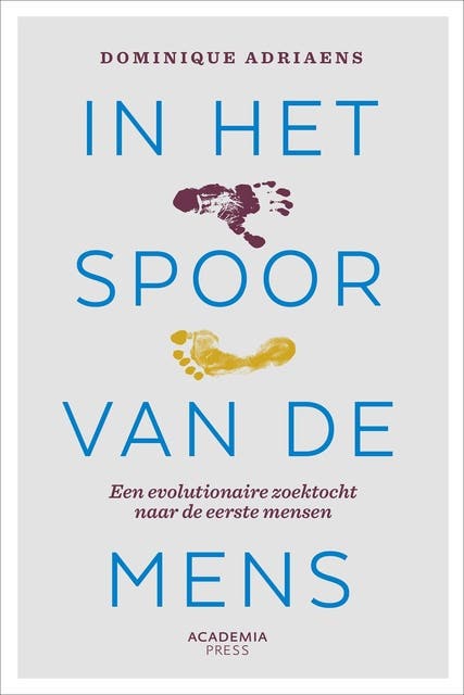 In het spoor van de mens: Een evolutionaire zoektocht naar onze voorouders