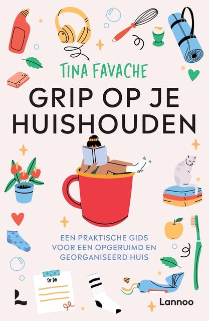 Grip op je huishouden: Een praktische gids voor een opgeruimd en georganiseerd huis