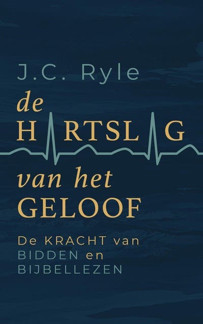 De hartslag van het geloof: De kracht van bidden en bijbellezen