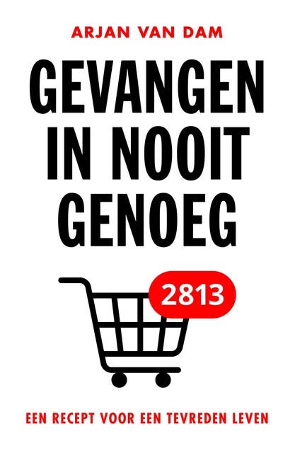 Gevangen in nooit genoeg: Een recept voor een tevreden leven