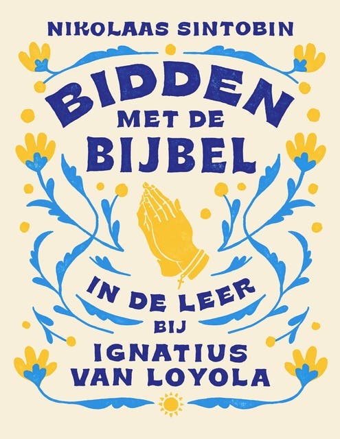Bidden met de Bijbel: In de leer bij Ignatius van Loyola