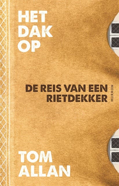 Het dak op: De reis van een rietdekker