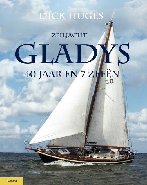 Zeiljacht Gladys: 40 jaar en 7 zeeën