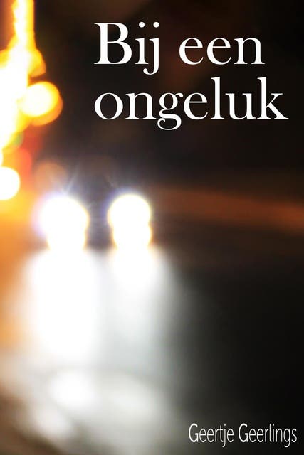 Bij een ongeluk...