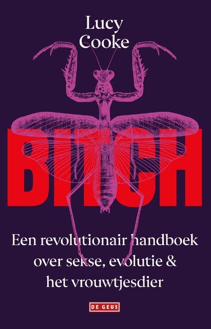 Bitch: Een revolutionair handboek over sekse, evolutie en het vrouwtjesdier