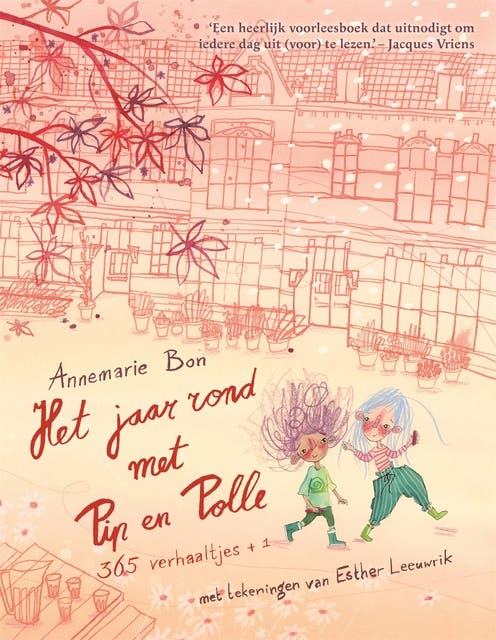 Het jaar rond met Pip en Polle: 365 voorleesverhaaltjes + 1