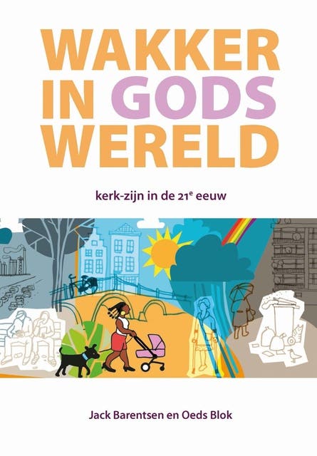 Wakker in Gods wereld: Kerk-zijn in de 21e eeuw