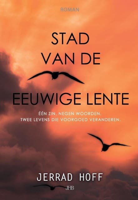 Stad van de eeuwige lente: Één zin. Negen woorden. Twee levens die voorgoed veranderen.