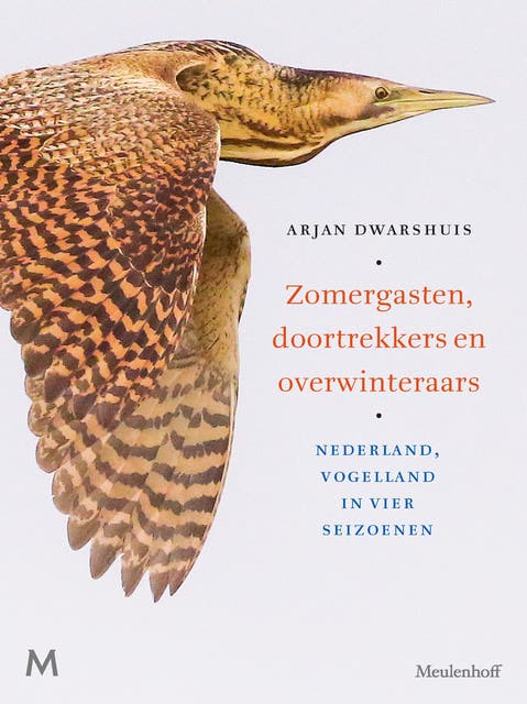 Zomergasten, doortrekkers en overwinteraars: Nederland, vogelland in vier seizoenen