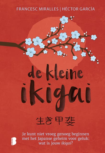 De kleine ikigai: Je kunt niet vroeg genoeg beginnen met het Japanse geheim voor geluk: wat is jouw ikigai?