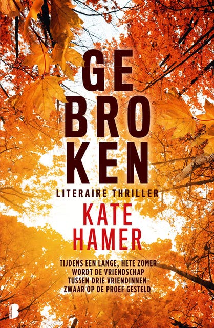 Gebroken: Tijdens een lange, hete zomer wordt de vriendschap tussen drie vriendinnen zwaar op de proef gesteld