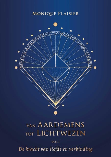 Van Aardemens tot Lichtwezen: De kracht van liefde en verbinding