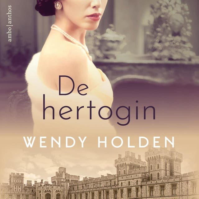 De hertogin: Gebasseerd op het ware verhaal van Wallis Simpson en Koning Edward VIII