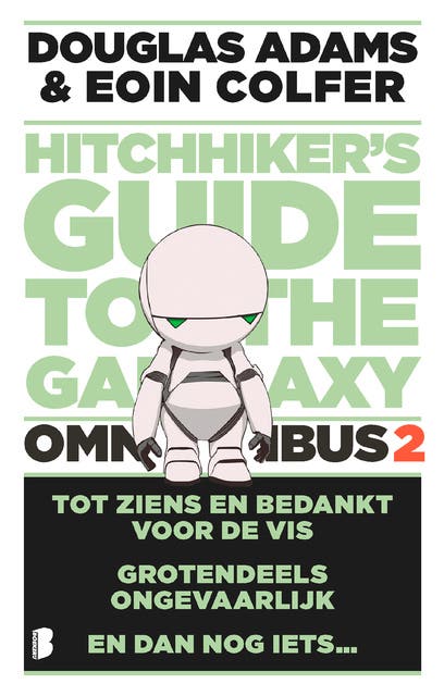 The Hitchhiker's Guide to the Galaxy - omnibus 2: Bevat Tot ziens en bedankt voor de vis, Grotendeels ongevaarlijk en En dan nog iets…