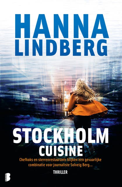 Stockholm Cuisine: Chef-koks en sterrenrestaurants blijken een gevaarlijke combinatie voor journaliste Solveig Berg…