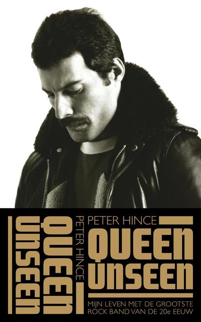 Queen Unseen: Mijn leven met de grootste rockband van de 20e eeuw
