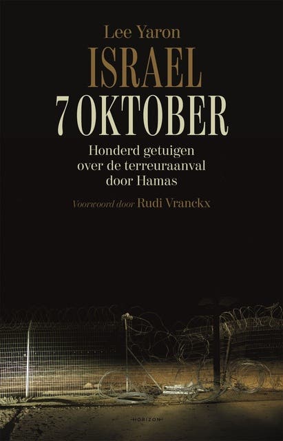 Israël. 7 oktober: Honderd getuigen over de terreuraanval door Hamas