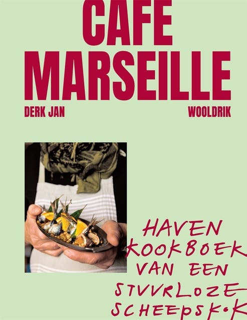 Café Marseille: Havenkookboek van een stuurloze scheepskok