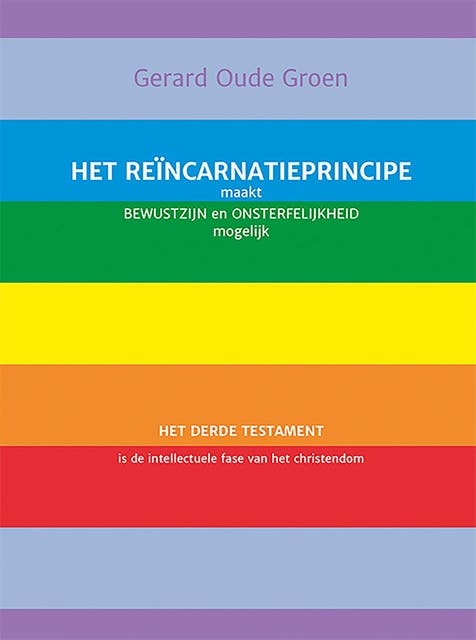 Het reïncarnatieprincipe maakt bewustzijn en onsterfelijkheid mogelijk