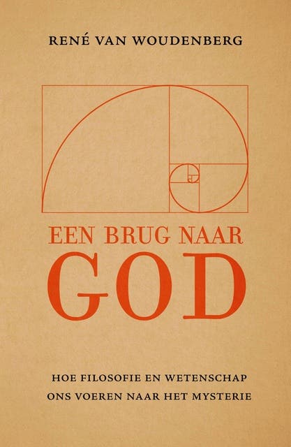 Een brug naar God: Hoe filosofie en wetenschap ons dichter bij God brengen