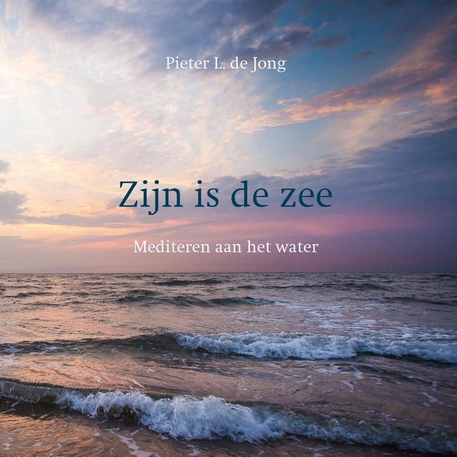 Zijn is de zee: Mediteren aan het water