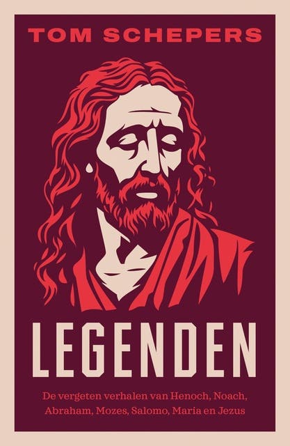 Legenden: De vergeten verhalen van Henoch, Noach, Abraham, Mozes, Salomo, Maria en Jezus