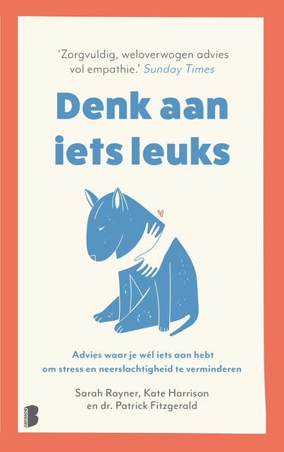 Denk aan iets leuks: Advies waar je wél iets aan hebt om stress en neerslachtigheid te verminderen