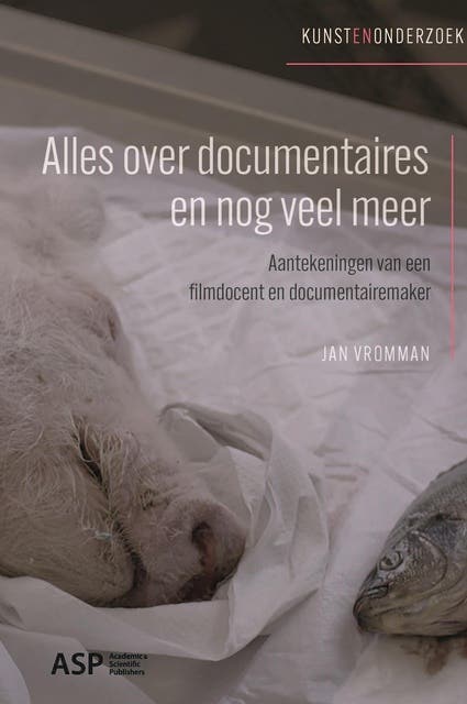 Alles over documentaires en nog veel meer: Aantekeningen van een filmdocent en documentairemaker