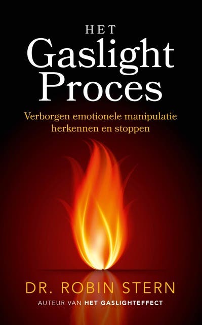 Het gaslightproces: Verborgen emotionele manipulatie herkennen en stoppen