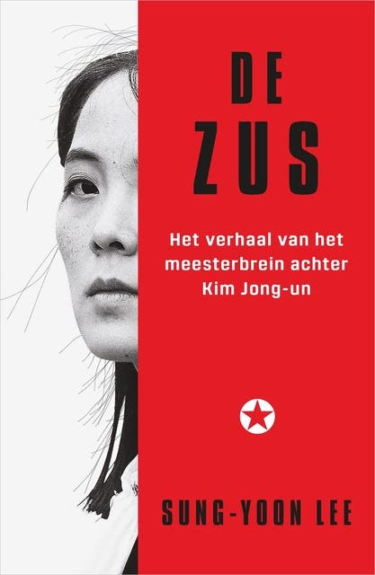 De zus: Het verhaal van het meesterbrein achter Kim Jong-un