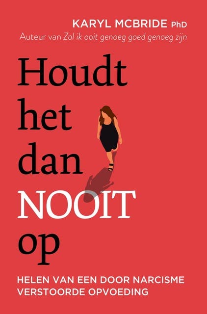Houdt het dan nooit op: Helen van een door narcisme verstoorde opvoeding
