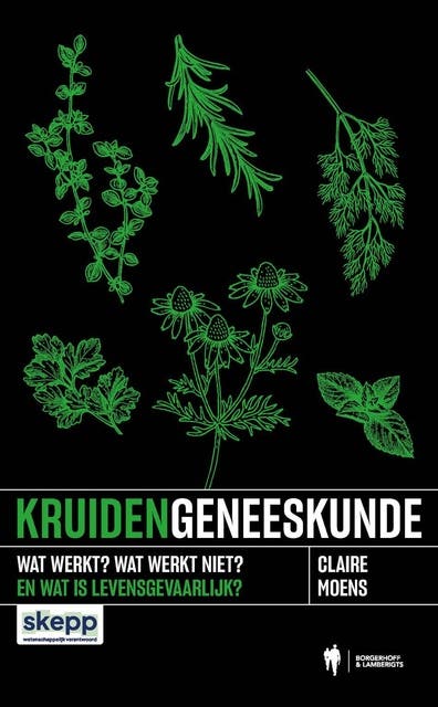 Kruidengeneeskunde: Wat werkt? Wat werkt niet? En wat is levensgevaarlijk