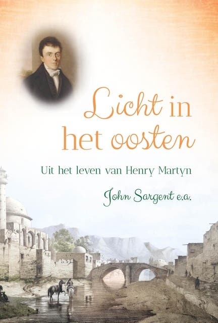 Licht in het oosten: Uit het leven van Henry Martyn