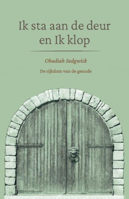 Ik sta aan de deur en Ik klop: De rijkdom van de genade