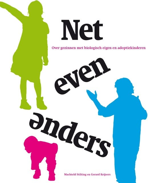 Net even anders: over gezinnen met biologisch eigen en adoptiekinderen