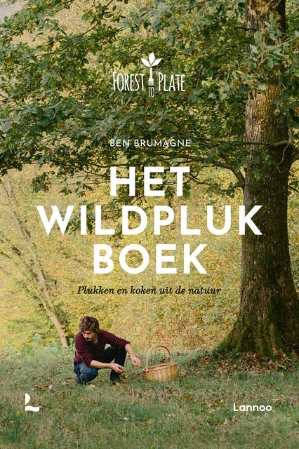 Het Wildplukboek: Plukken en koken uit de natuur