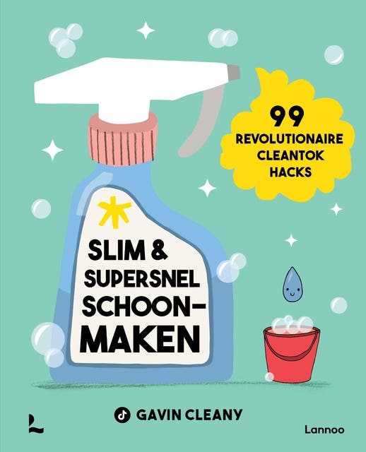 Slim en supersnel schoonmaken: 99 revolutionaire CleanTok hacks