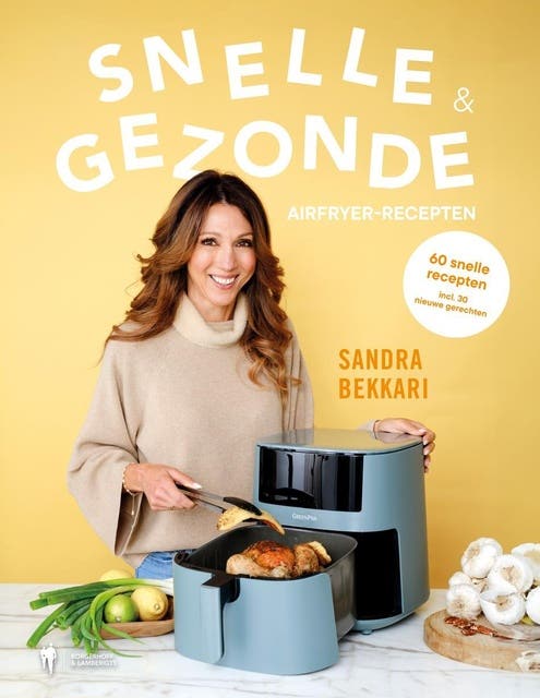 Snelle en gezonde Airfryer-recepten: 60 snelle recepten