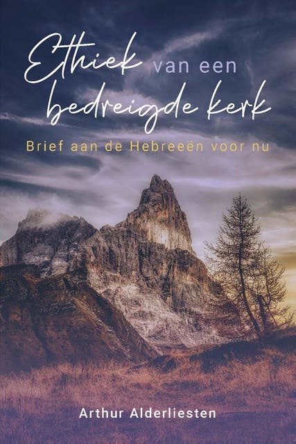 Ethiek van een bedreigde kerk: Brief aan de Hebreeën voor nu