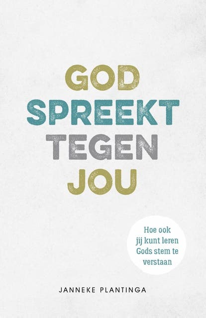 God spreekt tegen jou: Hoe ook jij kunt leren Gods stem te verstaan