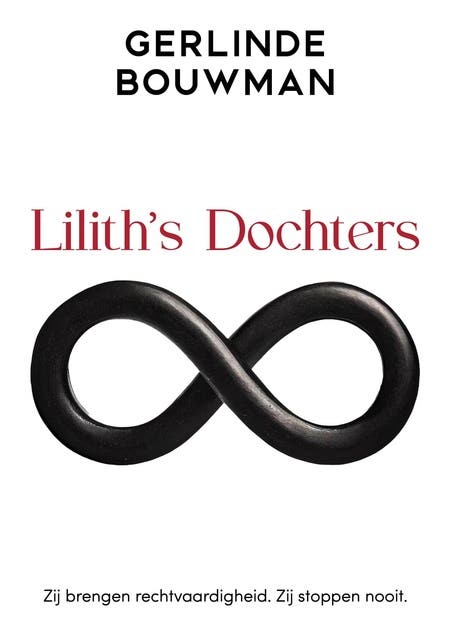 Lilith's Dochters: Zij brengen rechtvaardigheid. Zij stoppen nooit