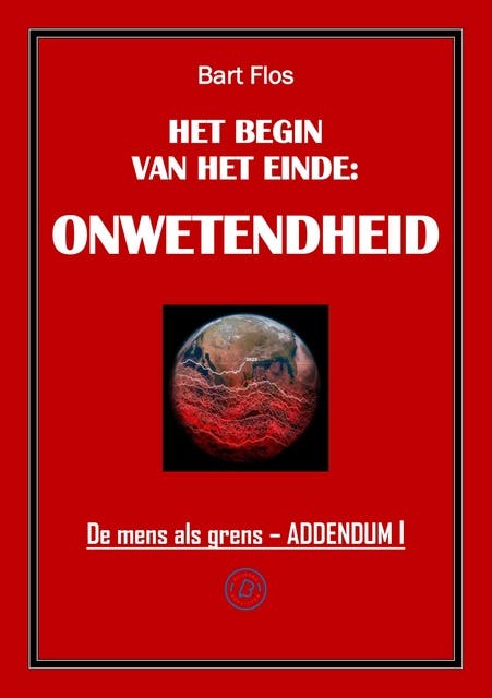 Het begin van het einde: onwetendheid: Addendum I