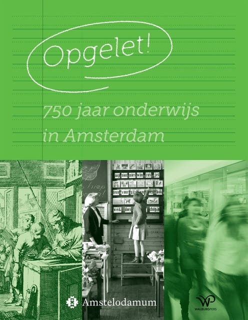 Opgelet!: 750 jaar onderwijs in Amsterdam