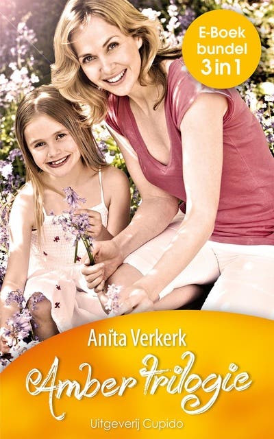 Amber trilogie: Bedrogen liefde ; Een nieuwe toekomst ; Eindelijk gelukkig