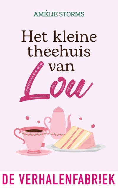 Het kleine theehuis van Lou: Kan Lou haar droom waarmaken?