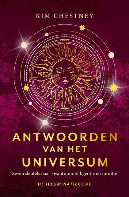 Antwoorden van het universum: 7 sleutels naar kwantumintelligentie en intuïtie