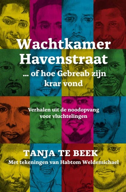Wachtkamer Havenstraat... of hoe de Gebreab zijn krar vond: verhalen uit de noodopvang voor vluchtelingen
