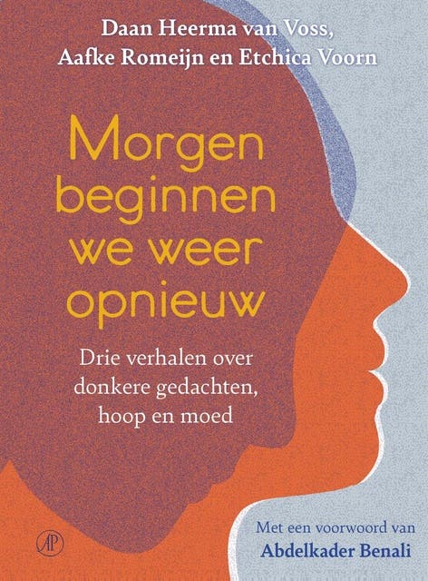 Morgen beginnen we weer opnieuw: Drie verhalen over donkere gedachten, hoop en moed